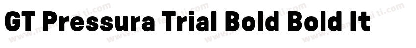 GT Pressura Trial Bold Bold Itali字体转换